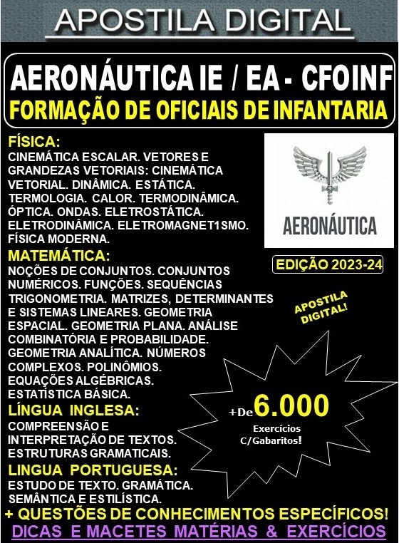 Apostila AERONÁUTICA - IE / EA CFOINF - FORMAÇÃO de OFICIAIS DE INFANTARIA - Teoria + 6.000 Exercícios - Concurso 2024-25