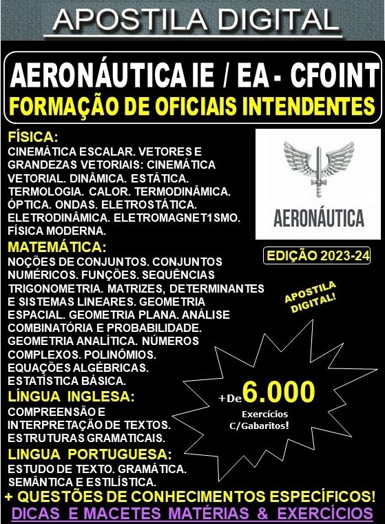 Apostila AERONÁUTICA - IE / EA - CFOINT - FORMAÇÃO de OFICIAIS INTENDENTES - Teoria + 5.000 Exercícios - Concurso 2023-24