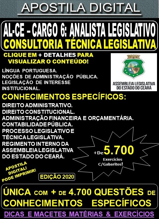 Apostila Assembléia Legislativa CE - Cargo 6: ANALISTA LEGISLATIVO - Área: CONSULTORIA TÉCNICA LEGISLATIVA - Teoria + 5.700 Exercícios - Concurso 2020