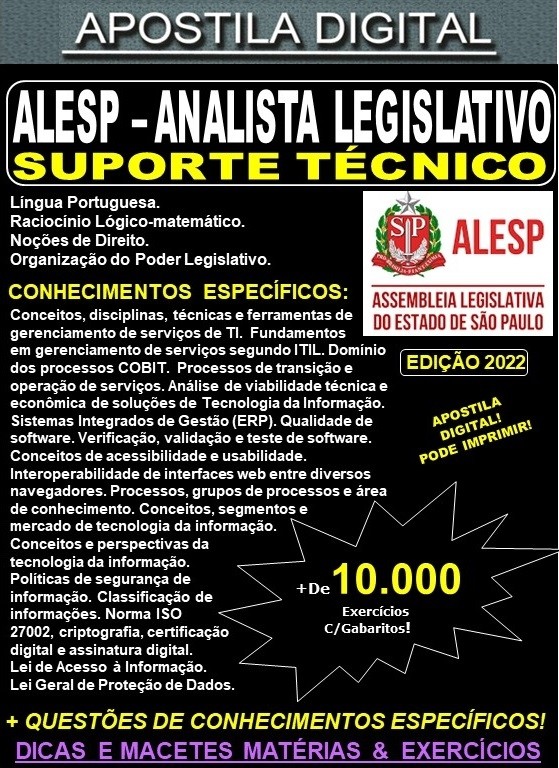 Apostila ALESP - ANALISTA LEGISLATIVO - SUPORTE TÉCNICO - Teoria + 10.000 exercícios - Concurso 2022