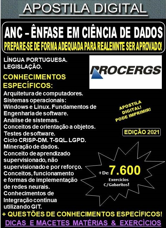 Apostila PROCERGS ANC - ÊNFASE em CIÊNCIA de DADOS - Teoria + 7.600 Exercícios - Concurso 2021