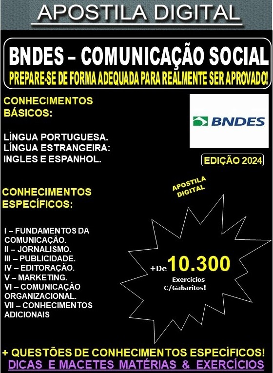 Apostila BNDES - COMUNICAÇÃO SOCIAL - Teoria + 10.300 Exercícios - Concurso 2023 (Novo Edital previsto para OUTUBRO 2024)
