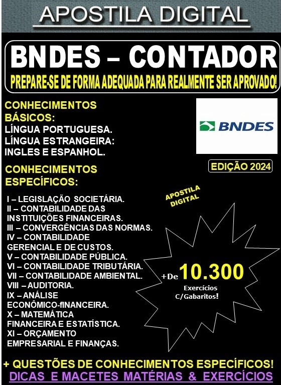 Apostila BNDES - CONTADOR - Teoria + 10.300 Exercícios - Concurso 2023 (Novo Edital previsto para OUTUBRO 2024)