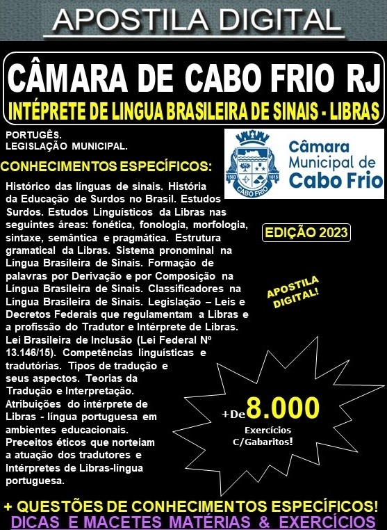 Apostila CÂMARA de CABO FRIO RJ - INTÉRPRETE de LÍNGUA BRASILEIRA de SINAIS - LIBRAS - Teoria + 8.000 Exercícios - Concurso 2023-24