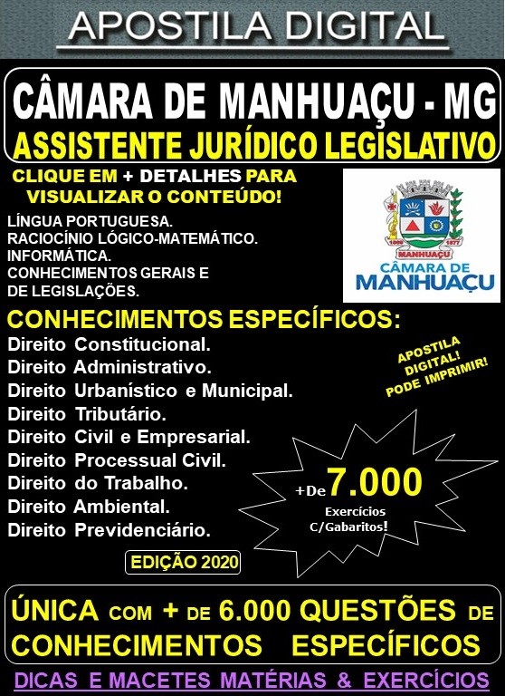 Apostila Câmara de Manhuaçu MG - ASSISTENTE JURÍDICO LEGISLATIVO - Teoria + 7.000 Exercícios - Concurso 2020