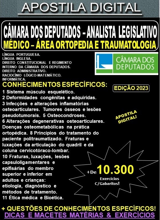 Apostila CÂMARA DOS DEPUTADOS - Analista Legislativo - ORTOPEDIA e TRAUMATOLOGIA - Teoria + 10.300 Exercícios - Concurso 2023