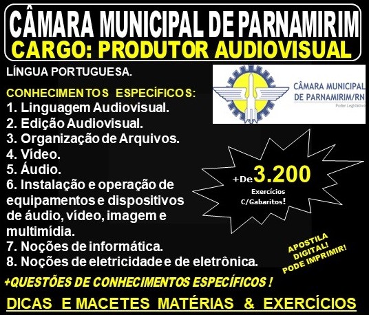 Apostila CÂMARA MUNICIPAL de PARNAMIRIM RN - Cargo: PRODUTOR AUDIOVISUAL - Teoria + 3.200 Exercícios - Concurso 2019