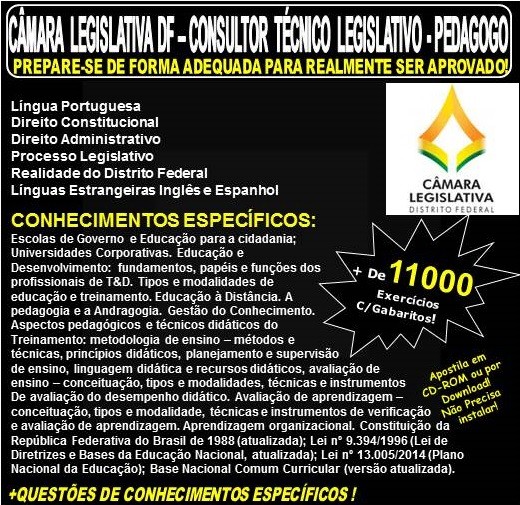 Apostila CAMARA LEGISLATIVA DF - CONSULTOR TÉCNICO LEGISLATIVO - PEDAGOGO - Teoria + 11.000 Exercícios - Concurso 2018