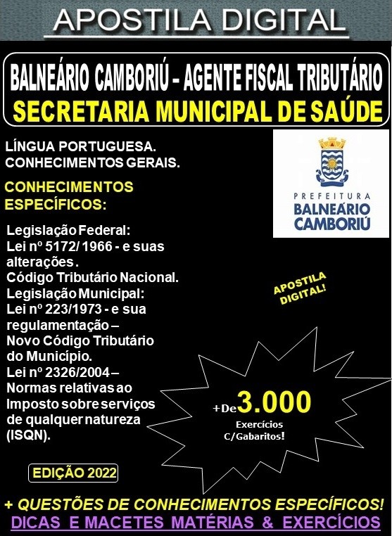 Apostila Prefeitura BALNEÁRIO CAMBORIÚ -  AGENTE FISCAL TRIBUTÁRIO - Teoria + 3.000 Exercícios - Concurso 2022