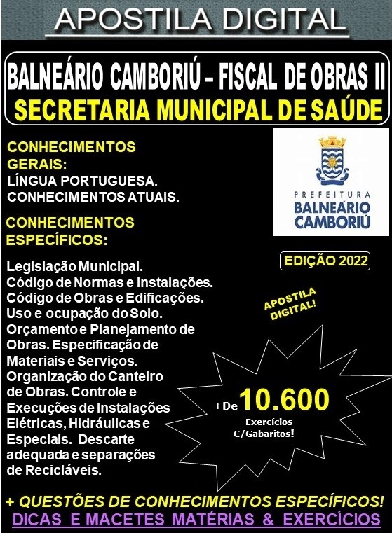 Apostila Prefeitura BALNEÁRIO CAMBORIÚ - FISCAL DE OBRAS II - Teoria + 10.600 Exercícios - Concurso 2022