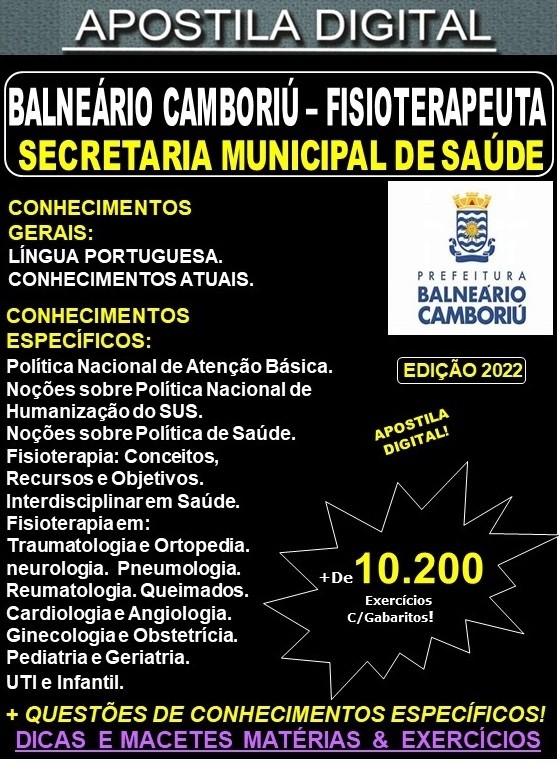 Apostila Prefeitura BALNEÁRIO CAMBORIÚ - FISIOTERAPEUTA - Teoria + 10.200 Exercícios - Concurso 2022