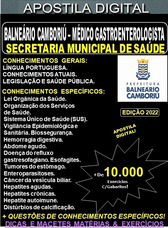 Apostila BALNEÁRIO CAMBORIÚ - MÉDICO GASTROENTEROLOGISTA - Teoria + 10.000 Exercícios - Concurso 2022