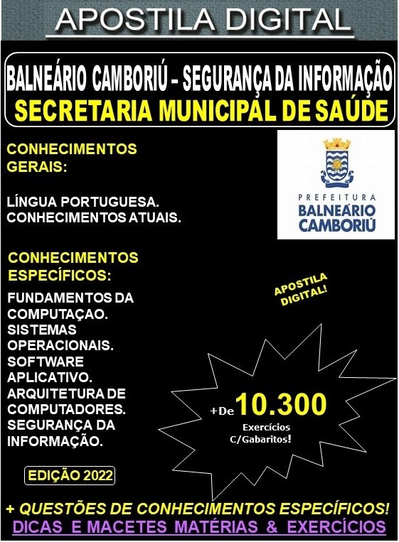 Apostila Prefeitura BALNEÁRIO CAMBORIÚ - SEGURANÇA da INFORMAÇÃO - Teoria + 10.300 Exercícios - Concurso 2022