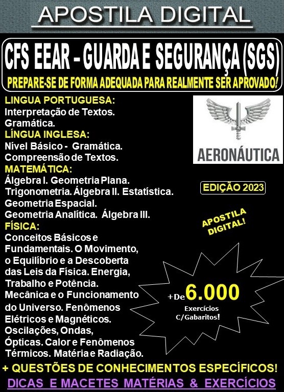 Apostila AERONÁUTICA CFS EEAR - GUARDA E SEGURANÇA (SGS) - Teoria + 6.000 Exercícios - Concurso 2024-25