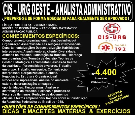 Apostila CIS - URG OESTE / SAMU MG - ANALISTA de ADMINISTRAÇÃO - Teoria + 4.400 Exercícios - Concurso 2019