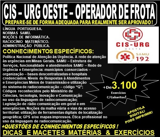 Apostila CIS - URG OESTE / SAMU MG - OPERADOR de FROTA - Teoria + 3.100 Exercícios - Concurso 2019