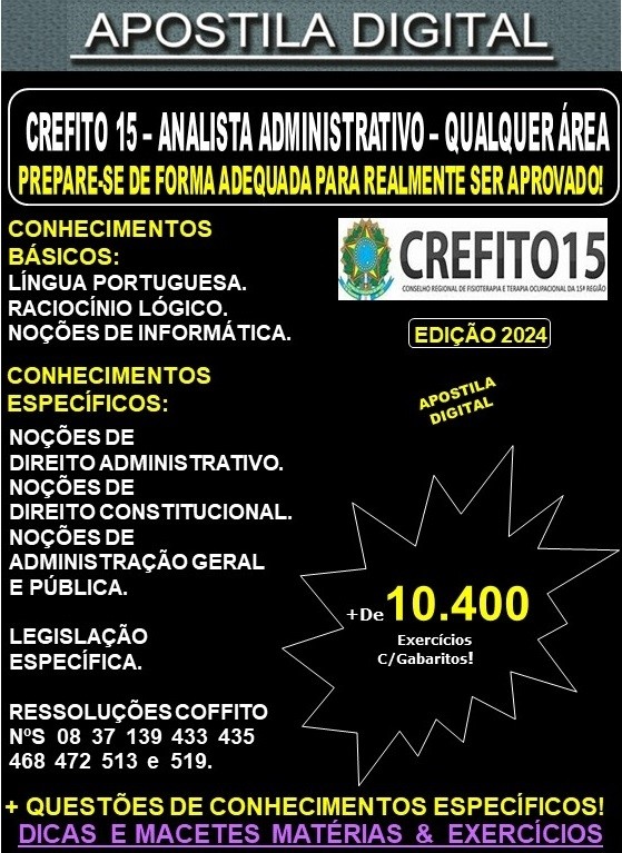 Apostila CREFITO-15 - ANALISTA  ADMINISTRATIVO - QUALQUER ÁREA - Teoria + 10.400 Exercícios - Concurso 2024