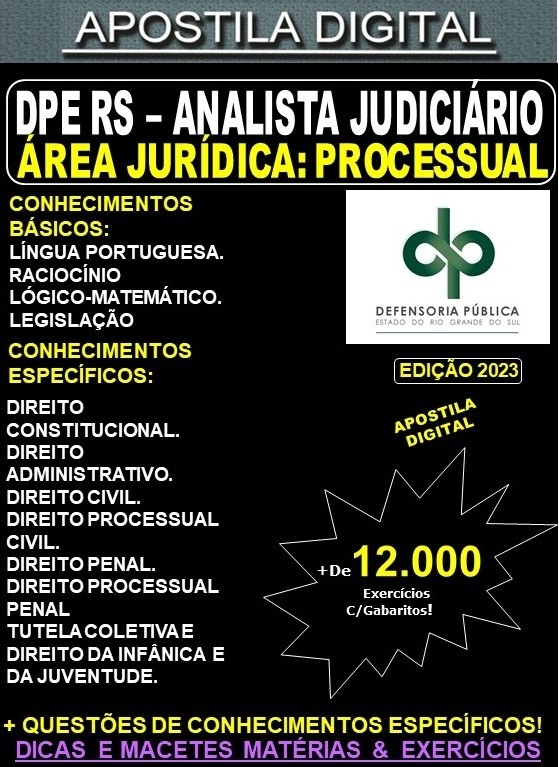 Apostila DPE RS - ANALISTA JUDICIÁRIO - Área JURÍDICA PROCESSUAL - Teoria + 12.000 Exercícios - Concurso 2023