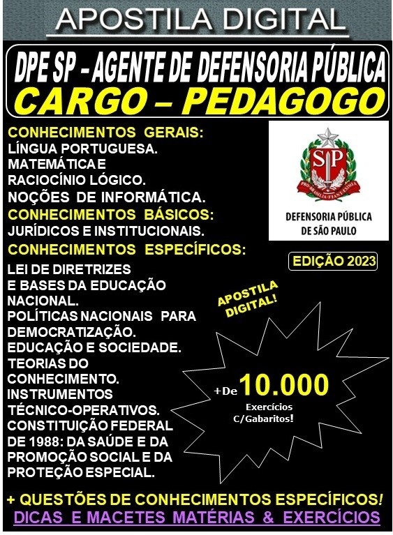 Apostila DPE SP - AGENTE de DEFENSORIA - PEDAGOGO - Teoria + 10.000 Exercícios - Concurso 2023