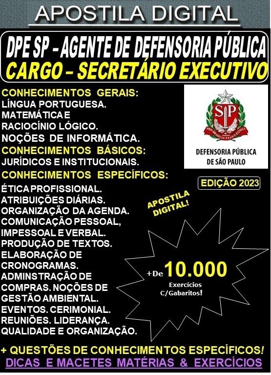 Apostila DPE SP - AGENTE de DEFENSORIA - SECRETÁRIO EXECUTIVO - Teoria + 10.000 Exercícios - Concurso 2023