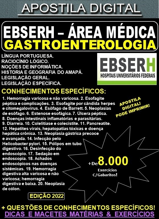 Apostila EBSERH ÁREA MÉDICA - GASTROENTEROLOGIA  - Teoria + 3.500 exercícios - Concurso 2022