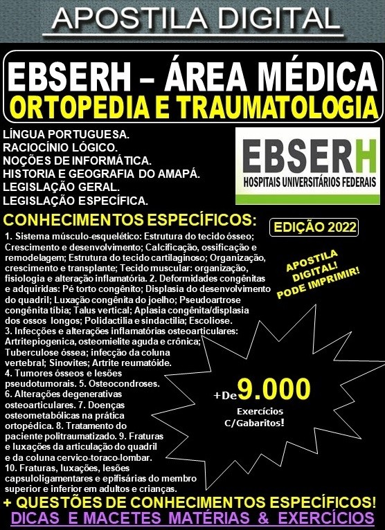 Apostila EBSERH ÁREA MÉDICA - ORTOPEDIA E TRAUMATOLOGIA  - Teoria + 9.000 exercícios - Concurso 2022