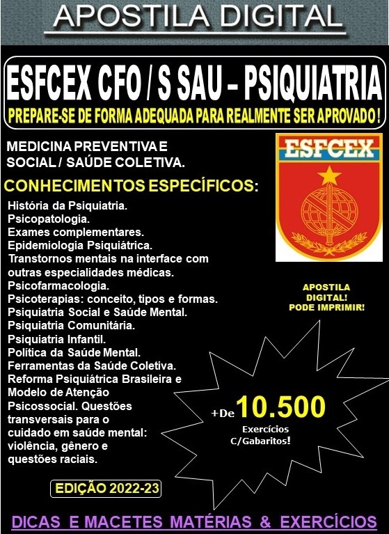 Apostila ESFCEX CFO / S Sau - PSIQUIATRIA - Teoria + 10.500 Exercícios - Concurso 2024-25