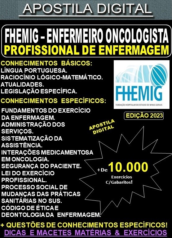 Apostila FHEMIG - Profissional de Enfermagem - ENFERMEIRO ONCOLOGISTA - Teoria +10.000 Exercícios - Concurso 2023