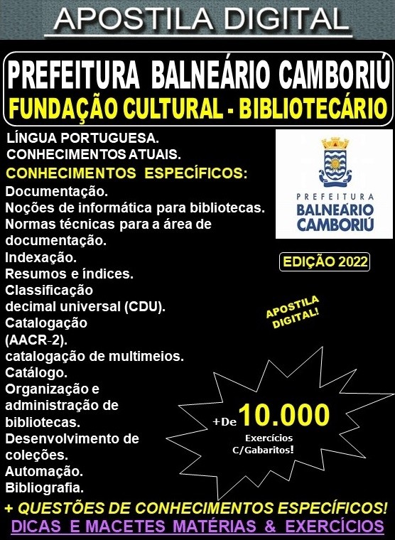 Apostila Prefeitura BALNEÁRIO CAMBORIÚ - Fundação Cultural - BIBLIOTECÁRIO - Teoria +10.000 Exercícios - Concurso 2022