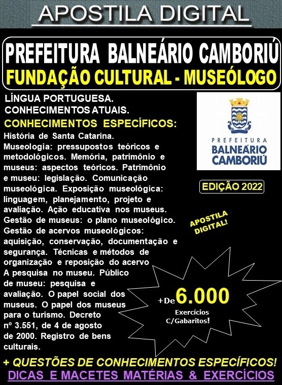 Apostila Prefeitura BALNEÁRIO CAMBORIÚ - Fundação Cultural - MUSEÓLOGO - Teoria + 6.000 Exercícios - Concurso 2022