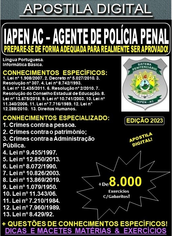 Apostila IAPEN AC - POLICIA PENAL - AGENTE de POLÍCIA PENAL - Teoria + 8.000 Exercícios - Concurso 2023