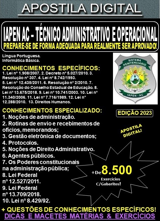 Apostila IAPEN AC - POLICIA PENAL - TÉCNICO ADMINISTRATIVO e OPERACIONAL - Teoria + 8.500 Exercícios - Concurso 2023