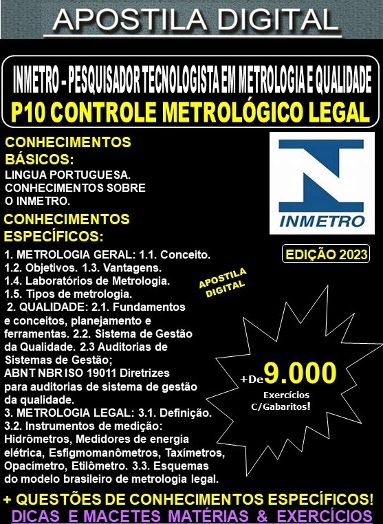 Apostila INMETRO - PESQUISADOR - P10 CONTROLE METROLÓGICO LEGAL - Teoria + 9.000 Exercícios - Concurso 2023