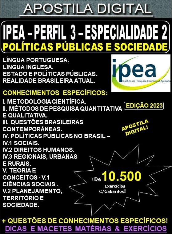 Apostila IPEA Perfil III - Especialidade 2 - POLÍTICAS PÚBLICAS e SOCIEDADE - Teoria + 10.500 Exercícios - Concurso 2023