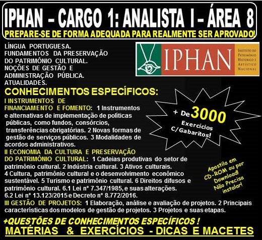 Apostila IPHAN - Cargo 1: ANALISTA I - ÁREA 8 - I INSTRUMENTOS DE FINANCIAMENTO E FOMENTO,  II ECONOMIA  32 DA CULTURA E PRESERVAÇÃO DO PATRIMÔNIO CULTURAL, III GESTÃO DE PROJETOS - Teoria + 3.000 Exercícios - Concurso 2018