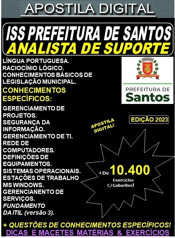 Apostila Prefeitura de Santos - ANALISTA de SUPORTE - Teoria + 10.400 exercícios - Concurso 2023