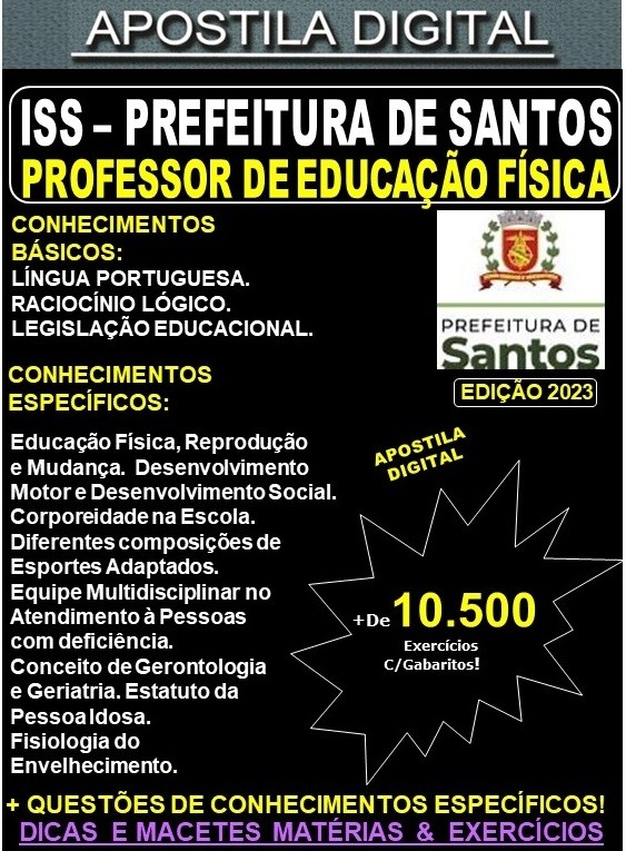 Apostila ISS Prefeitura de Santos  - PROFESSOR DE EDUCAÇÃO FÍSICA - Teoria +10.500 Exercícios - Concurso 2023
