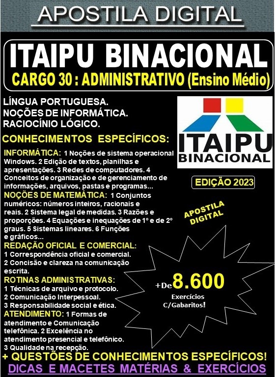 Apostila ITAIPU - Cargo 30 - ADMINISTRATIVO (Ensino Médio) - Teoria + 8.600 Exercícios - Concurso 2023