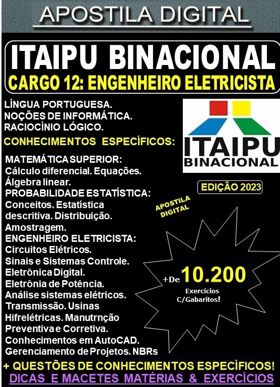 Apostila ITAIPU - Cargo 12 - ENGENHEIRO ELETRICISTA - Teoria + 10.200 Exercícios - Concurso 2023
