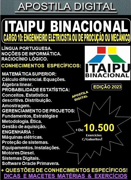Apostila ITAIPU - Cargo 10 - ENGENHEIRO ELETRICISTA ou de PRODUÇÃO ou MECÂNICO - Teoria + 10.500 Exercícios - Concurso 2023