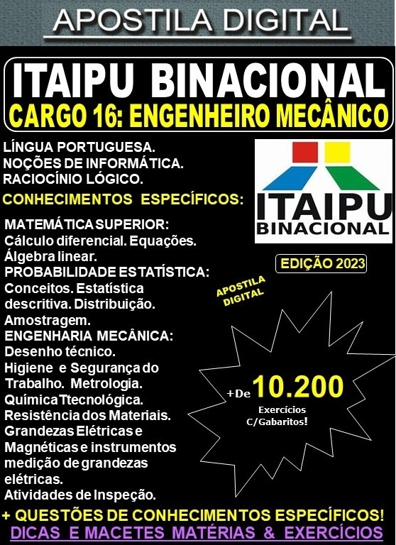 Apostila ITAIPU - Cargo 16 - ENGENHEIRO MECÂNICO - Teoria + 10.200 Exercícios - Concurso 2023