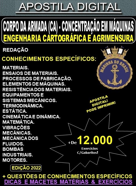 Apostila Quadro Complementar de Oficiais da Marinha - CORPO da ARMADA (CA) - Concentração em Máquinas - ENGENHARIA CARTOGRÁFICA e AGRIMENSURA - Teoria + 12.000 Exercícios - CONCURSO 2022-23