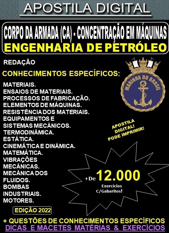 Apostila Quadro Complementar de Oficiais da Marinha - CORPO da ARMADA (CA) - Concentração em Máquinas - ENGENHARIA de PETRÓLEO - Teoria + 12.000 Exercícios  - CONCURSO 2022-23