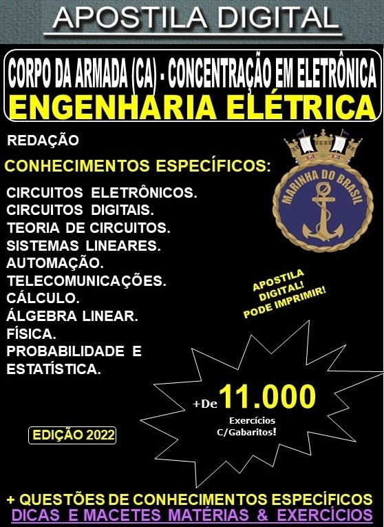 Apostila Quadro Complementar de Oficiais da Marinha - CORPO da ARMADA (CA) - Concentração em Eletrônica - ENGENHARIA ELÉTRICA - Teoria + 11.000 Exercícios  - CONCURSO 2022-23