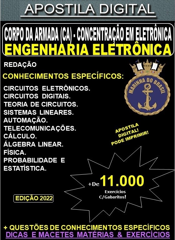Apostila Quadro Complementar de Oficiais da Marinha - CORPO da ARMADA (CA) - Concentração em Eletrônica - ENGENHARIA ELETRÔNICA - Teoria + 11.000 Exercícios  - CONCURSO 2022-23