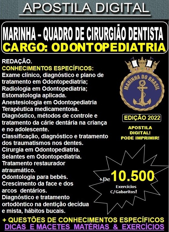 Apostila Corpo de saúde da Marinha - Quadro de CIRURGIÃO DENTISTA - ODONTOPEDIATRIA - Teoria + 10.500 Exercícios  - CONCURSO 2022-23