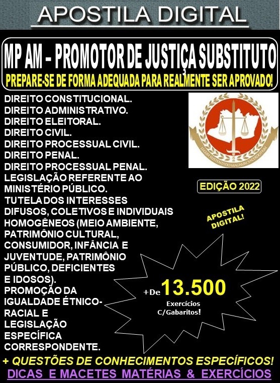 Apostila MP AM - PROMOTOR de JUSTIÇA SUBSTITUTO - Teoria + 13.500 Exercícios - Concurso 2022