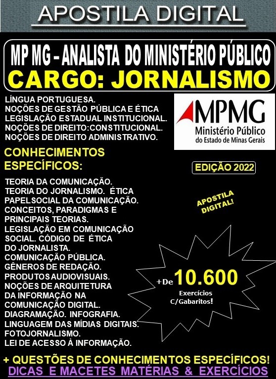 Apostila MP MG - ANALISTA do MINISTÉRIO PÚBLICO - JORNALISMO - Teoria + 10.600 Exercícios - Concurso 2022