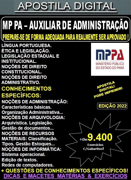 Apostila MP PA - AUXILIAR de ADMINISTRAÇÃO - Teoria + 9.400 Exercícios - Concurso 2022