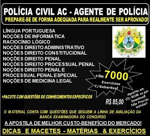 Apostila POLÍCIA CIVIL AC - AGENTE de POLÍCIA - Teoria + 7.000 Exercícios - Concurso 2017